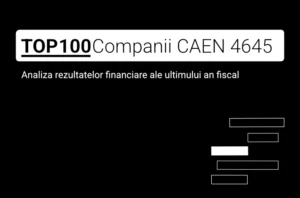 O imagine care conține textul "TOP 100 Companii CAEN 4645. Analiza rezultatelor financiare ale ultimului an fiscal"
