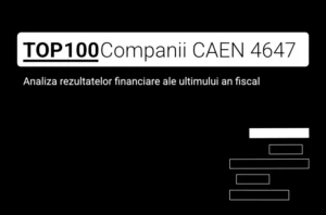 O imagine care conține textul "TOP 100 Companii CAEN 4647. Analiza rezultatelor financiare ale ultimului an fiscal"