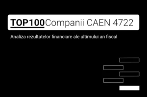 O imagine care conține textul "TOP 100 Companii CAEN 4722. Analiza rezultatelor financiare ale ultimului an fiscal"